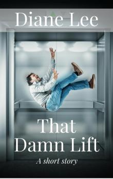      That Damn Lift