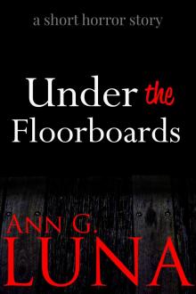      Under the Floorboards: A Short Horror Story