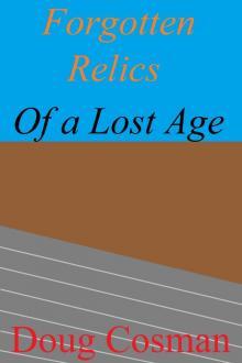      Forgotten Relics of a Lost Age