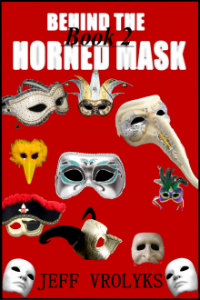      Behind The Horned Mask: Book 2
