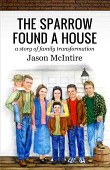      The Sparrow Found A House (Sparrow Stories #1)