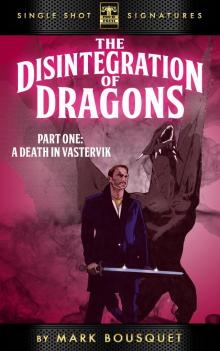      The Disintegration of Dragons, Part 1: A Death in Vastervik