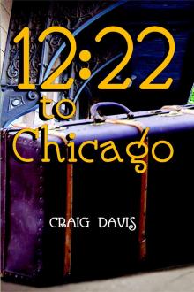      12:22 to Chicago