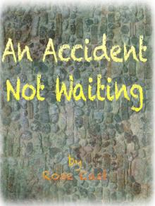      An Accident Not Waiting
