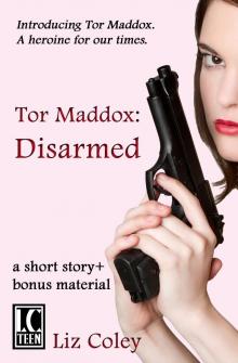      Tor Maddox: Disarmed