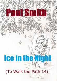      Ice in the Night (To Walk the Path 14)