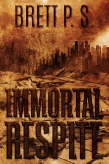      Immortal Respite