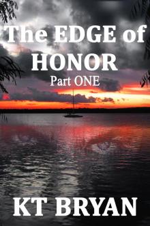      The Edge Of Honor (Part One)