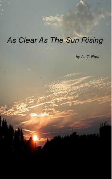      As Clear As The Sun Rising