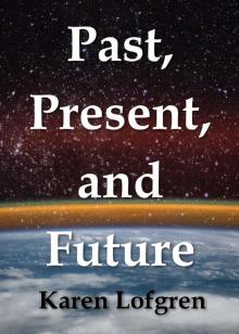      Past, Present, and Future