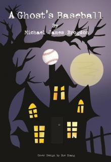      A Ghost's Baseball