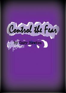      Control the Fear