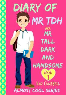      Diary of  Mr. TDH AKA Mr. Tall, Dark and Handsome - Book 1