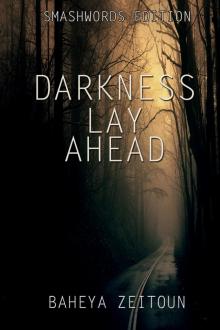      Darkness Lay Ahead
