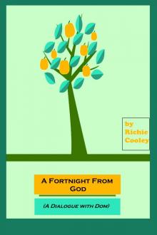      A Fortnight From God (A Dialogue with Dom)