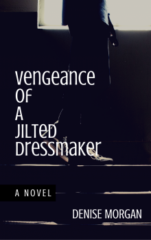      Vengeance of a Jilted Dressmaker