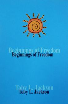      The Beginnings of Freedom