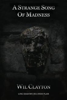      A Strange Song of Madness (Part 2)