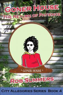      Goner House: The Return of Patience
