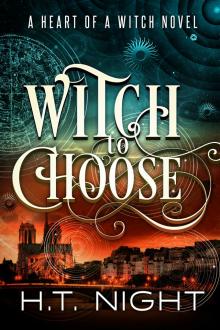      Witch to Choose (Heart of a Witch #1)