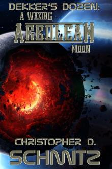      Dekker's Dozen: A Waxing Arbolean Moon