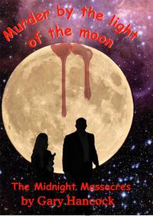      Murder by the Light of the Moon:  The Midnight Massacres
