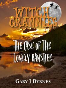      Witch Grannies - The Case of the Lonely Banshee