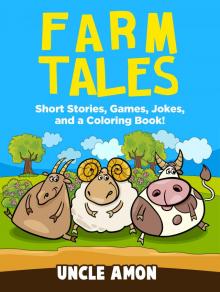      Farm Tales: Short Stories, Games, Jokes, and More!