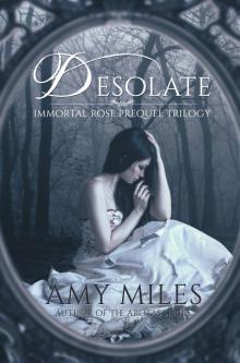      Desolate, Book I of the Immortal Rose Trilogy