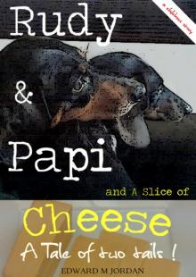      Rudy & Papi and A Slice of Cheese