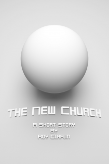      The New Church: A Short Story