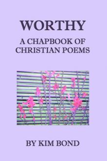      Worthy: A Chapbook of Christian Poems