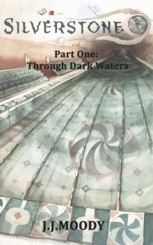      Silverstone Part One: Through Dark Waters