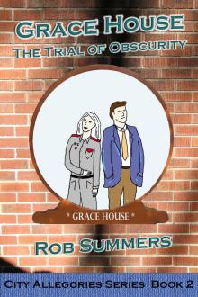      Grace House: The Trial of Obscurity