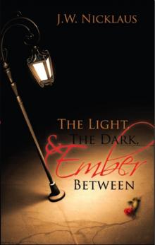      The Light, The Dark, And Ember Between