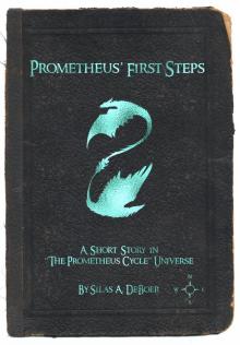      Prometheus' First Steps