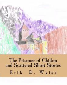      The Prisoner of Chillon and Scattered Short Stories