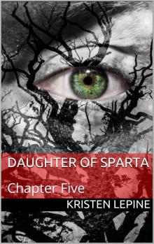      Daughter of Sparta: Chapter Five