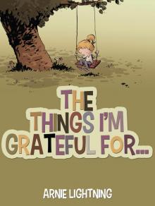      The Things I'm Grateful For...