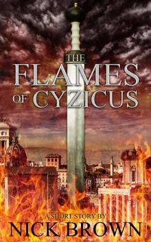      The Flames of Cyzicus: A Cassius Corbulo short story