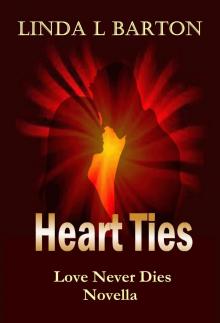      Heart Ties: Love Never Dies Novella