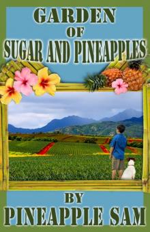      Garden of Sugar and Pineapples