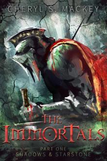      The Immortals Part One: Shadows & Starstone