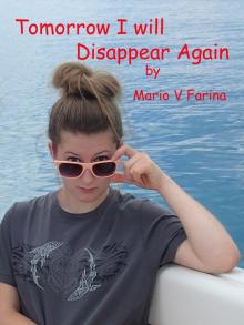      Tomorrow I Will Disappear Again