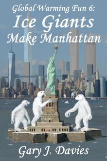      Global Warming Fun 6: Ice Giants Make Manhattan