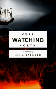      Only Watching North