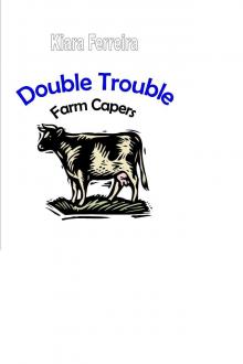      Double Trouble : Farm Capers