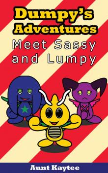      Dumpy's Adventures: Meet Sassy and Lumpy (Season 1: Pilot)