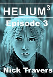     Helium3 Episode 3