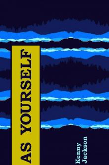      As Yourself